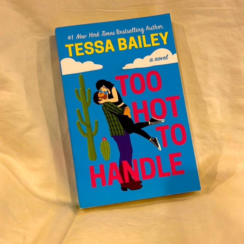 Tessa Bailey: Too hot to handle